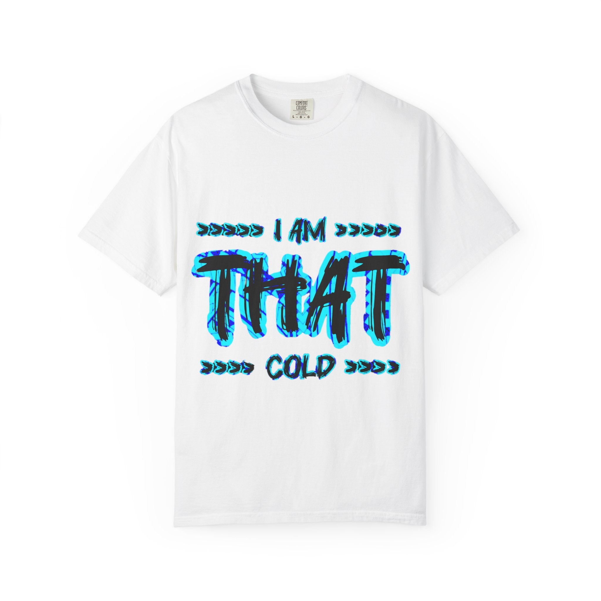 I AM THAT Cold - Streetwear - Neon Blue Graphic T-Shirt