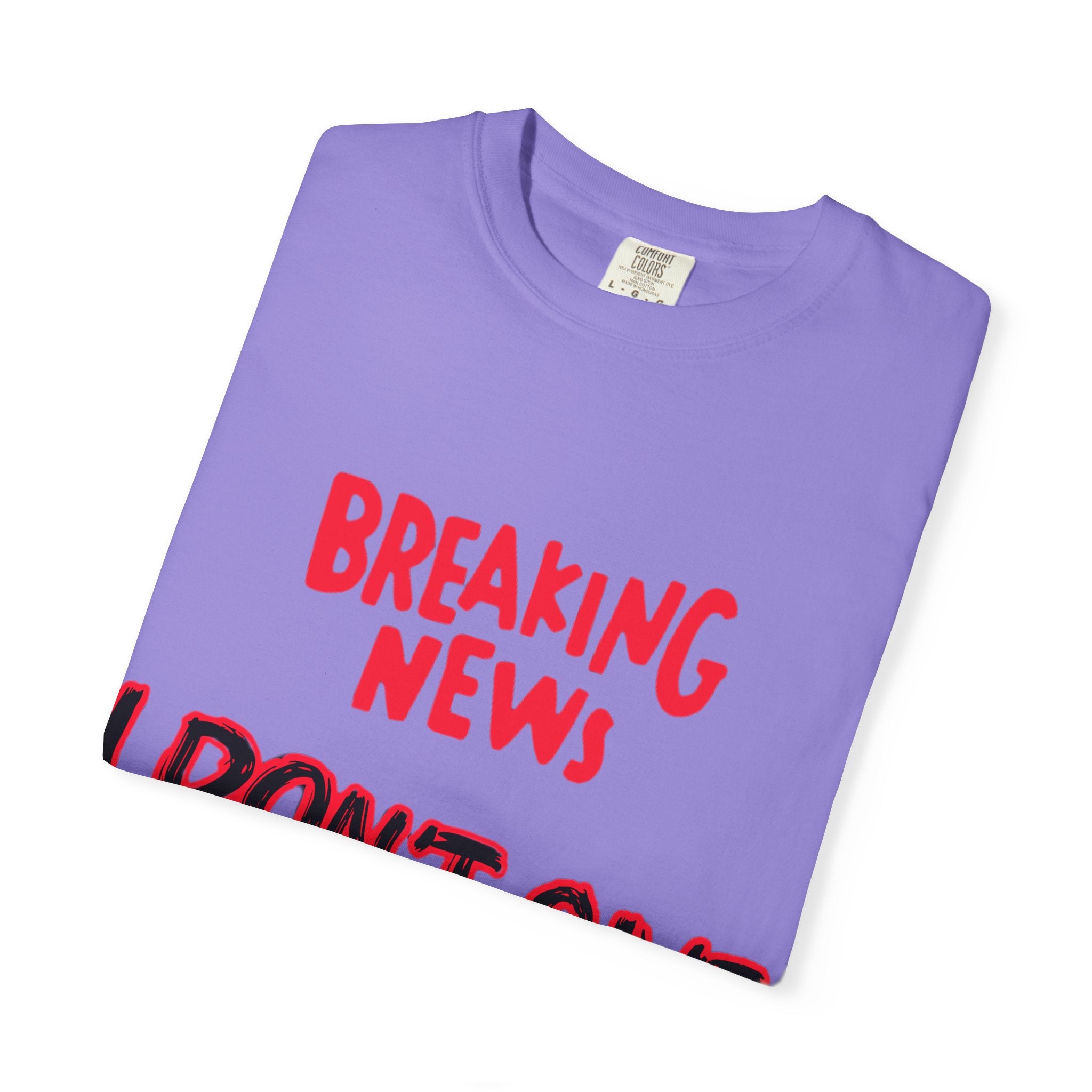 I don't give a Fuck - Unisex Garment-Dyed T-shirt
