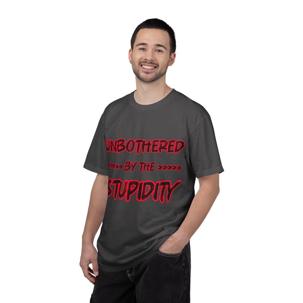 "Unbothered by the Stupidity" Unisex Garment-Dyed T-shirt