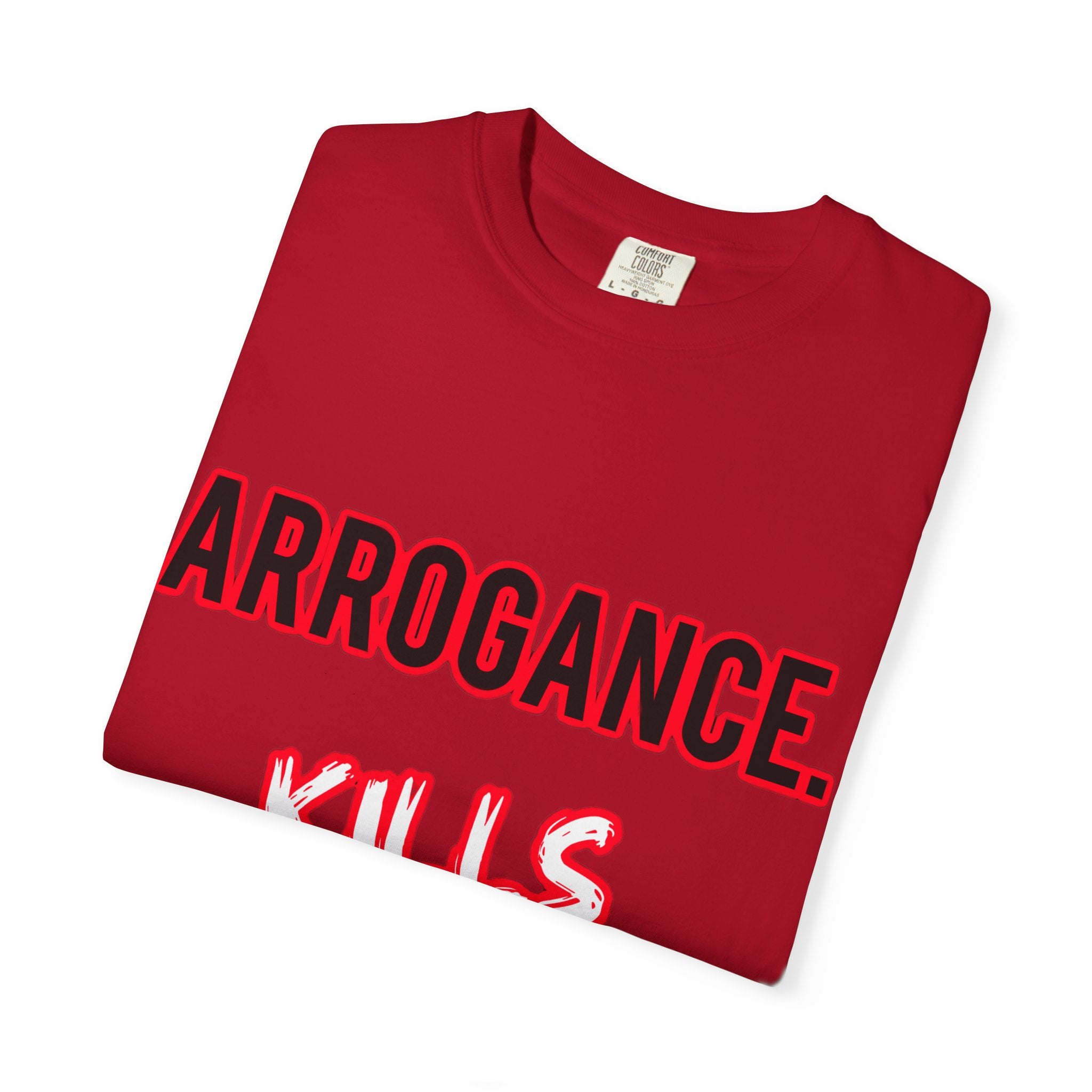 Arrogance Kills Confidence T-Shirt — Bold Motivational Graphic Tee