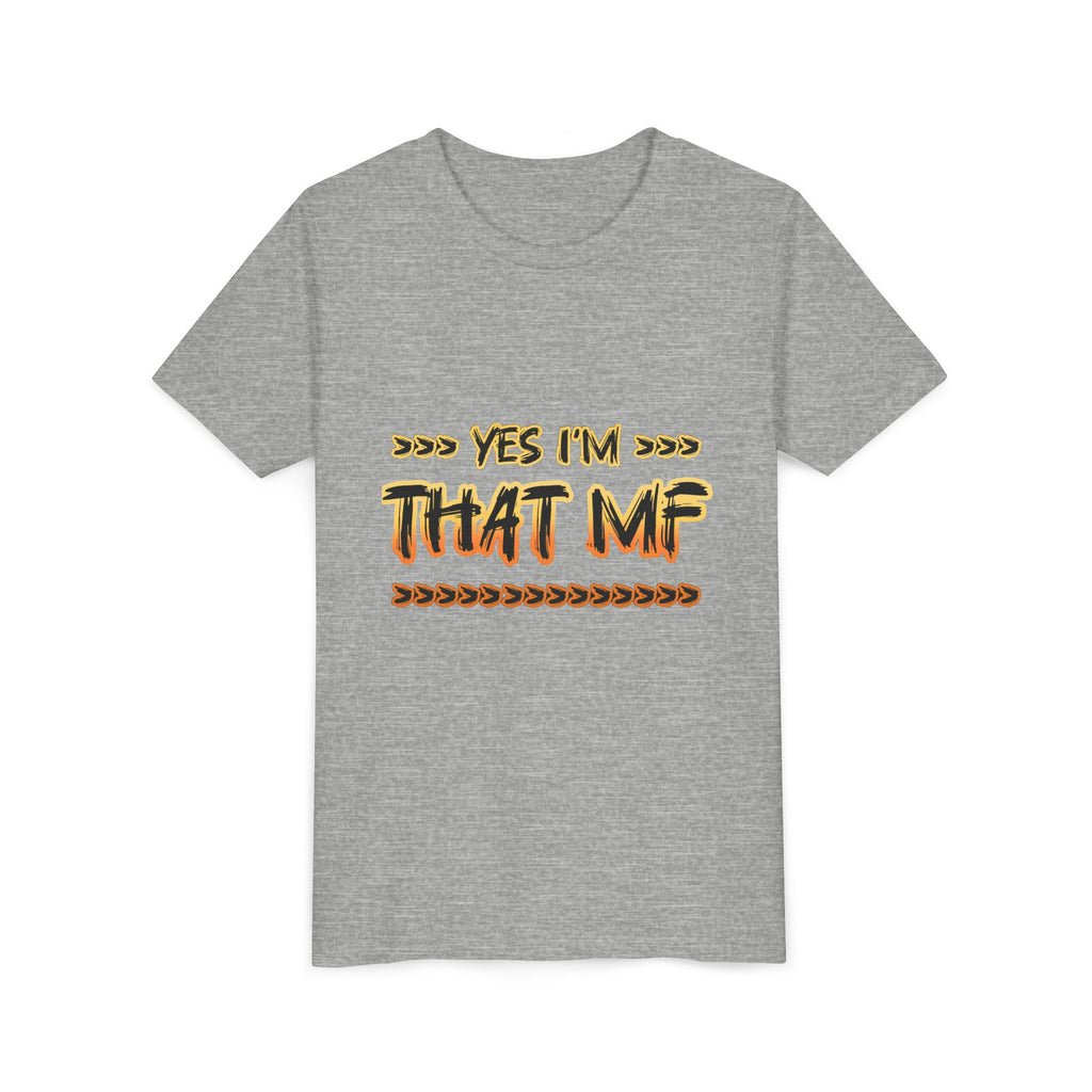 Youth Tee — "Yes I'm That MF" Bold Graphic Kids Shirt