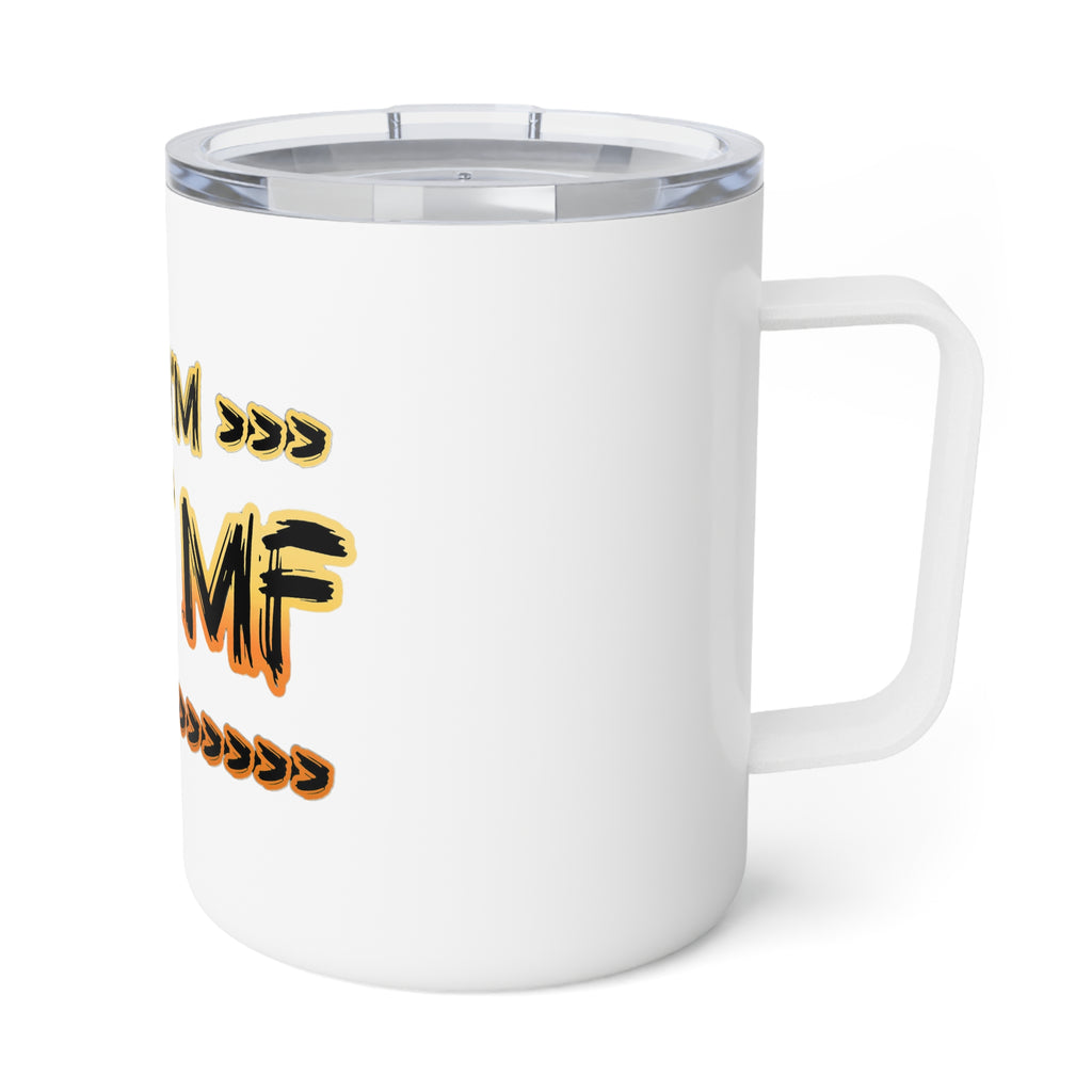 Insulated Coffee Mug - "Yes I'm That MF" 10oz Travel Tumbler