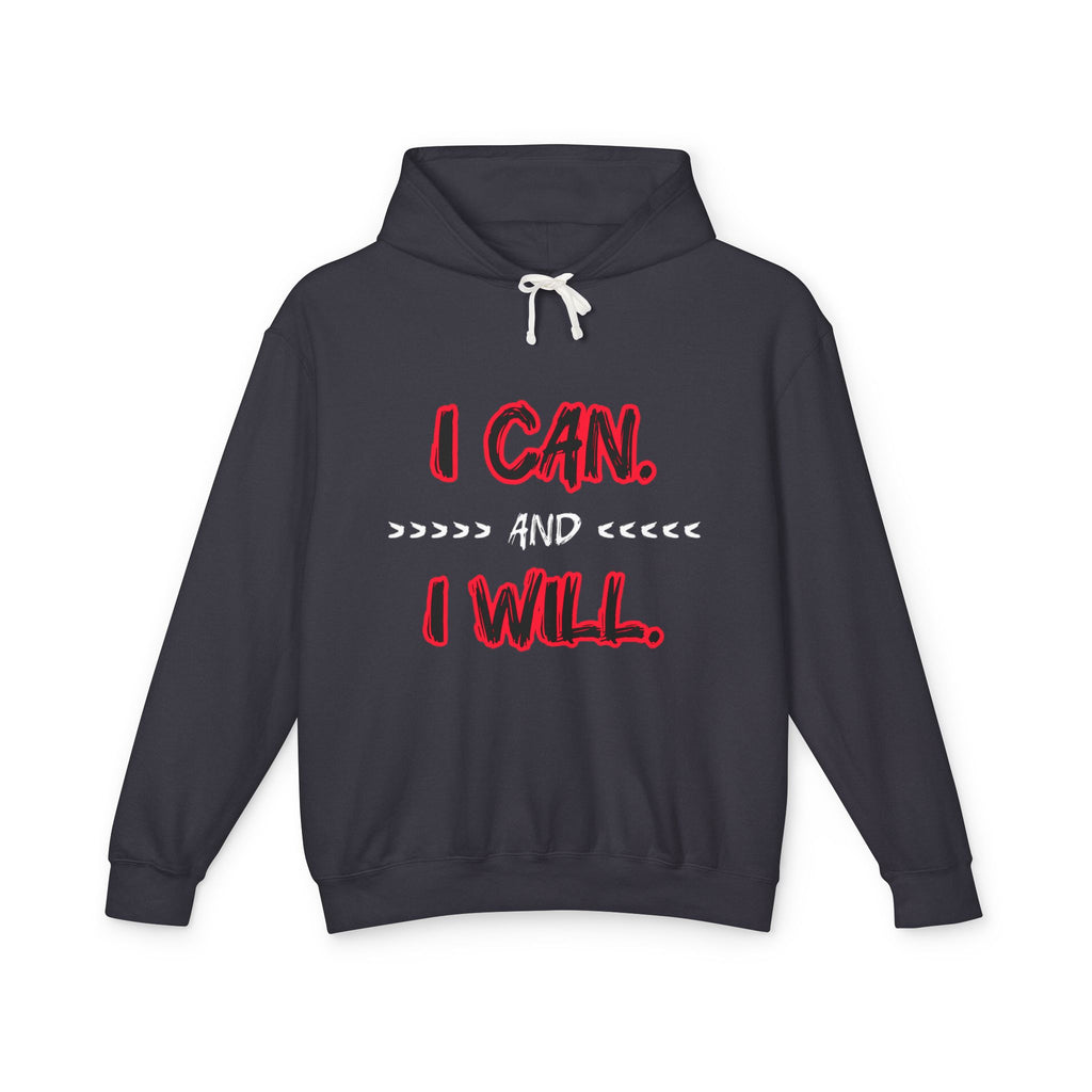 I Can I Will Motivational Hoodie — Inspirational Lightweight Hooded Sweatshirt