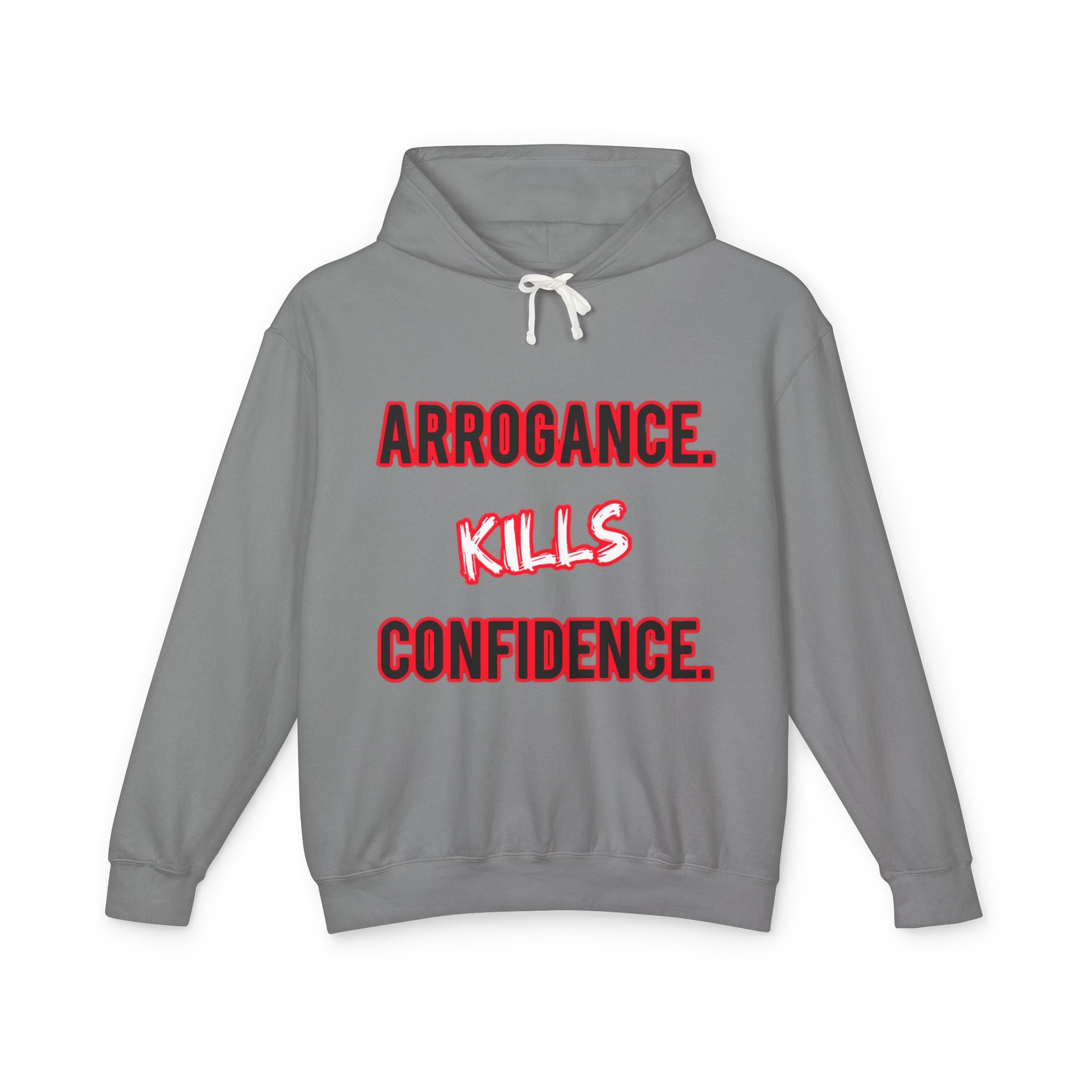 Arrogance Kills Confidence Hoodie