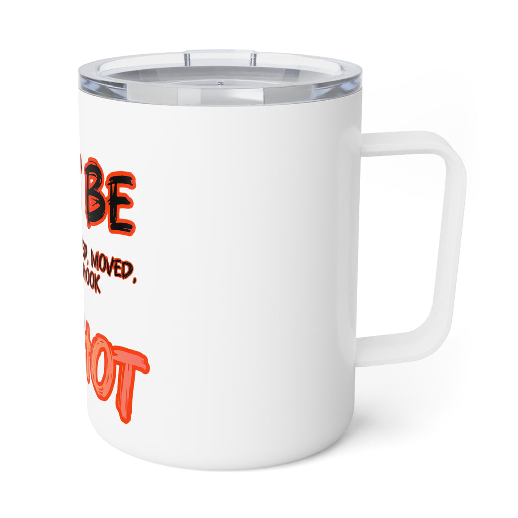 Insulated Coffee Mug — "Can't Be Touched...We Hot" Thermal Travel Cup