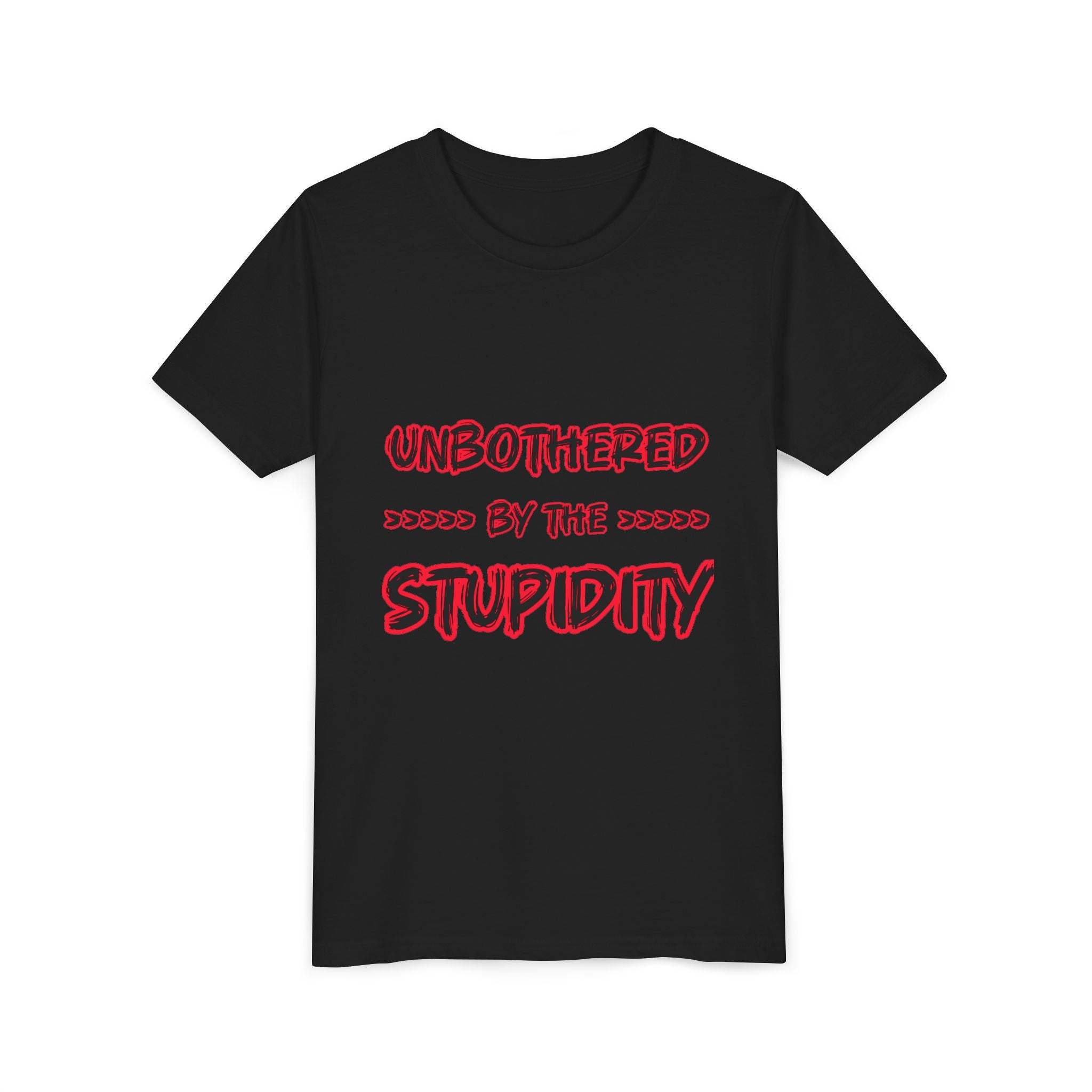Youth Tee — "Unbothered by the Stupidity" Graphic Shirt