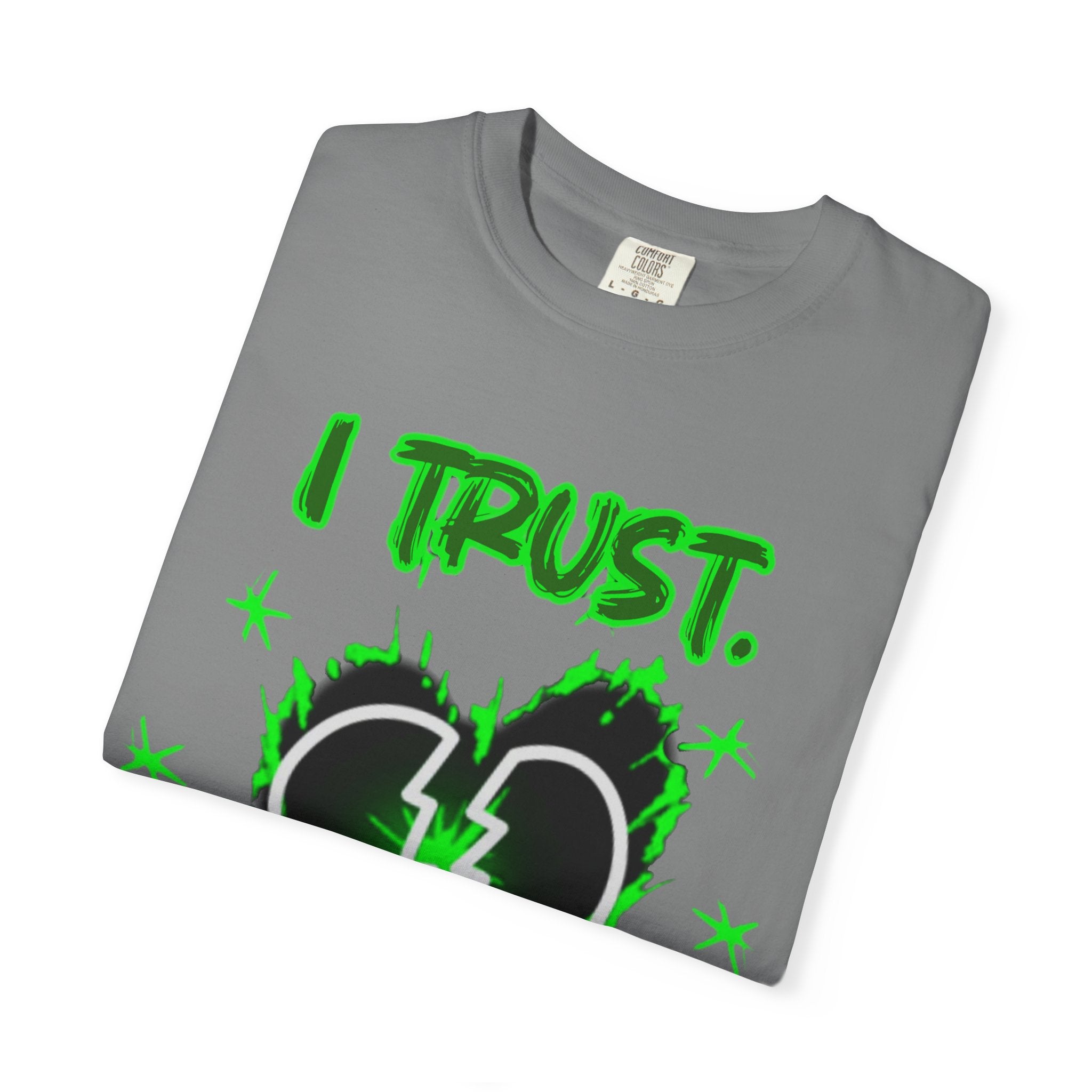 "I trust. Nobody." - Green graphic - Streetwear Unisex Garment-Dyed T-shirt