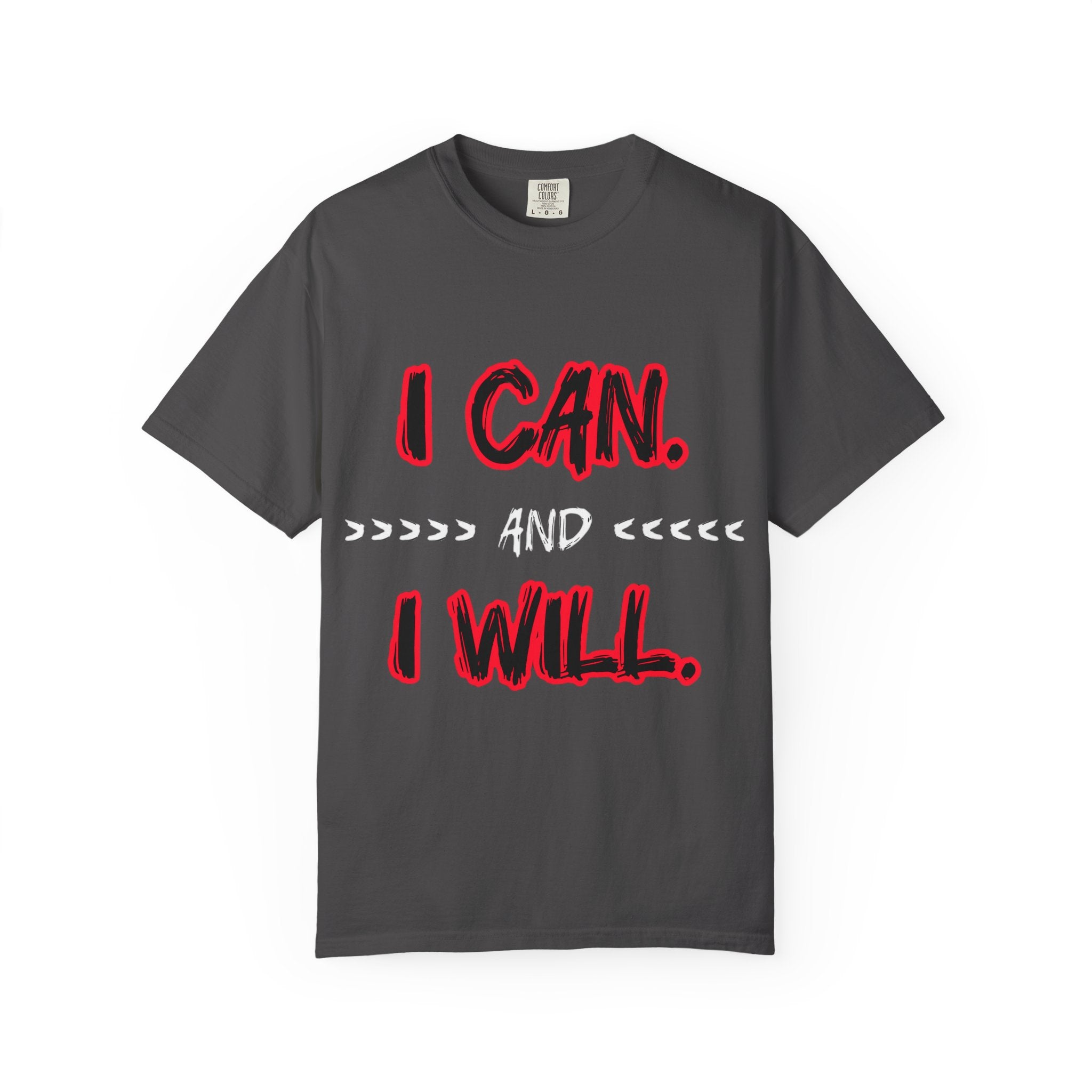 I can and I will - Unisex Garment-Dyed T-shirt