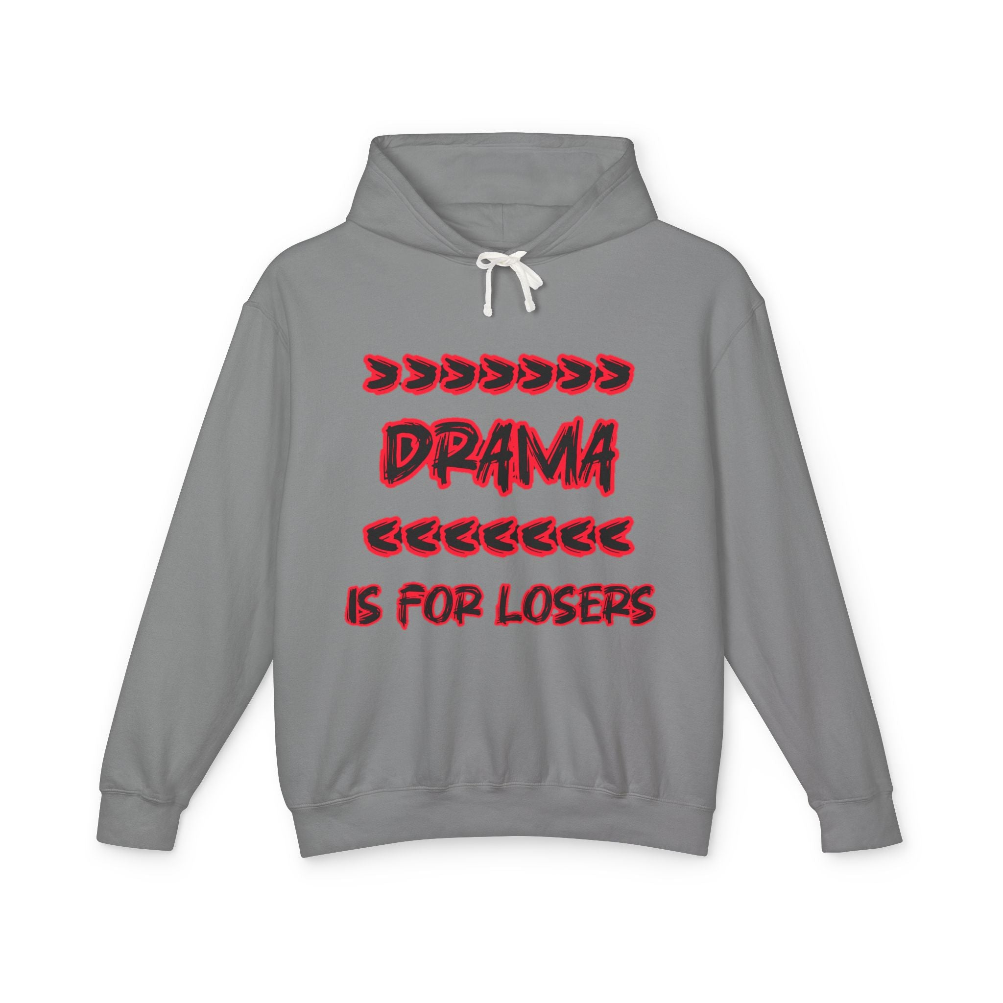 Drama Is for Losers Hoodie — Anti-Drama Graphic Pullover