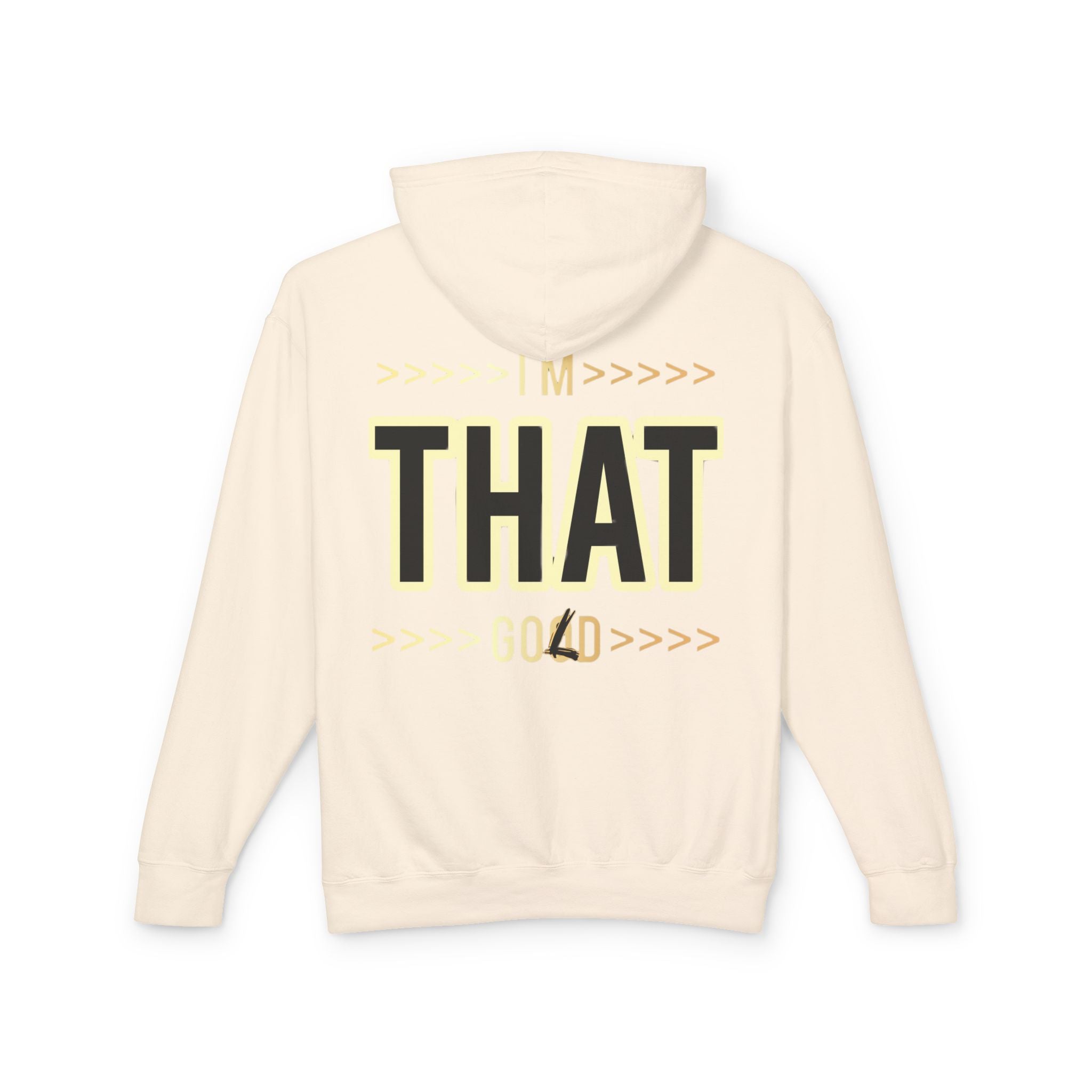 "I'm that Good/Gold"  Hoodie — Minimal Text Graphic Lightweight Hooded Sweatshirt