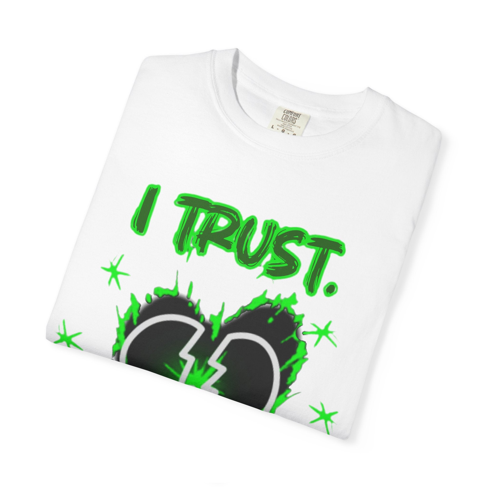 "I trust. Nobody." - Green graphic - Streetwear Unisex Garment-Dyed T-shirt
