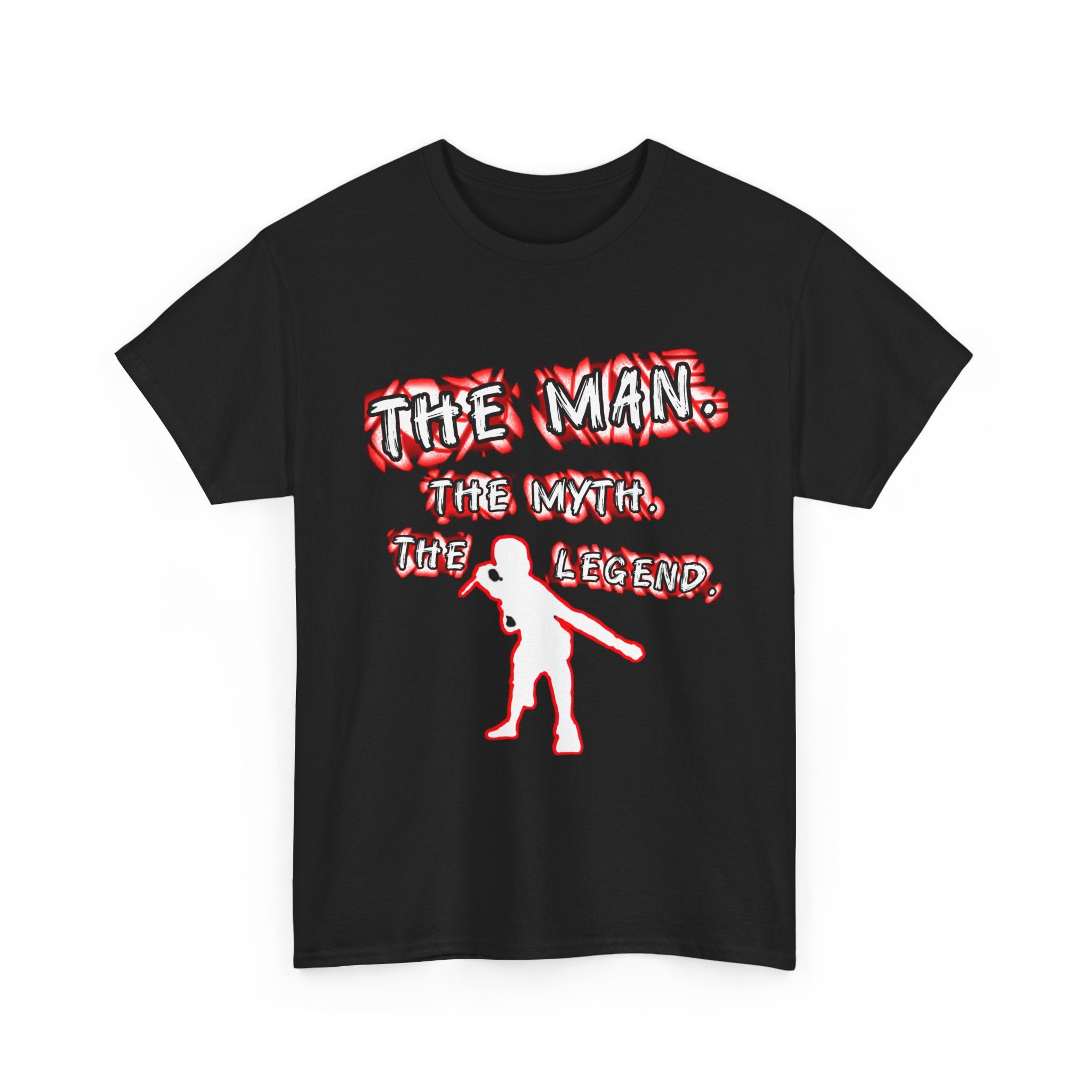 Unisex - The Man, The Myth, The Legend T-shirt - Men's - Women's