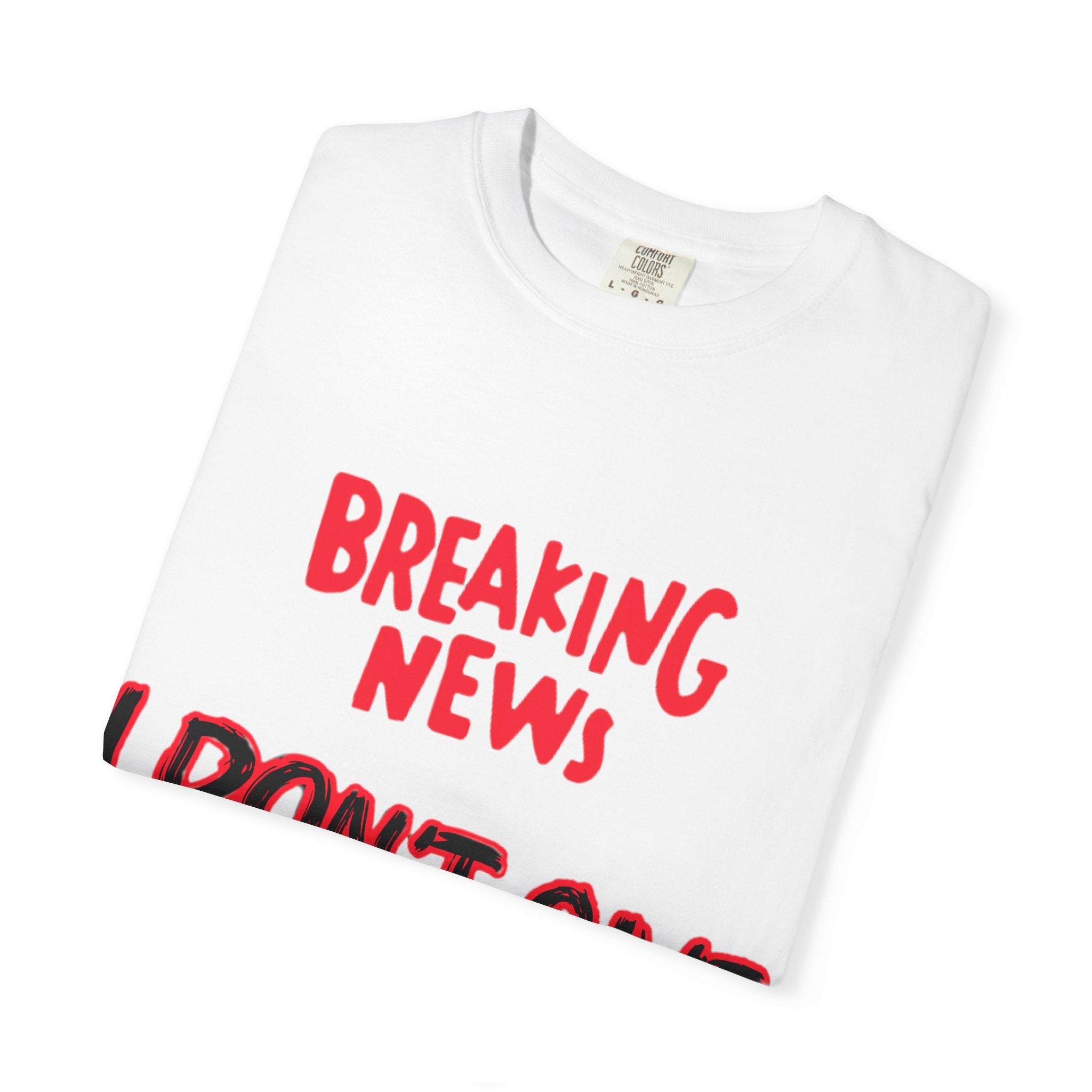I don't give a Fuck - Unisex Garment-Dyed T-shirt