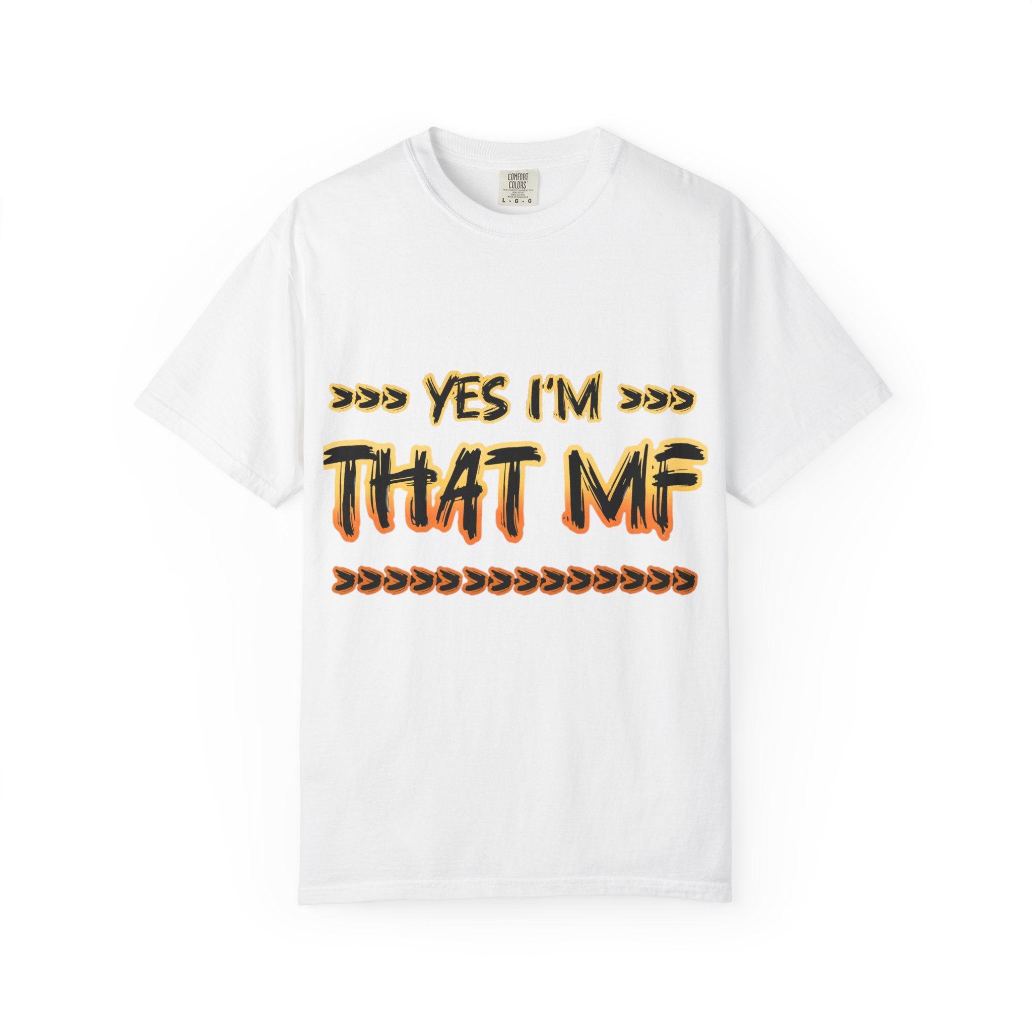 That MF Graphic T-Shirt — "Yes I’m That MF" Bold Statement Tee
