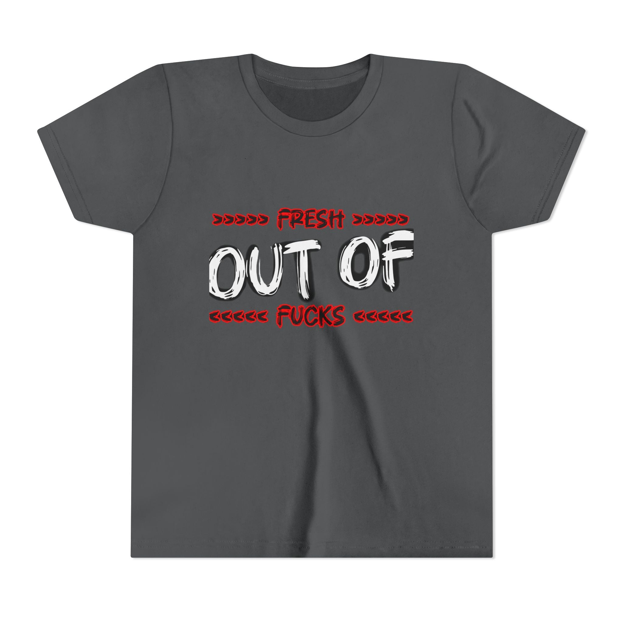 Youth Tee — “Fresh Out of Fucks” Graphic Shirt