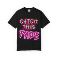 Catch This Fade Garment-Dyed T-Shirt, Unisex Retro Tee, Streetwear Gift, Music Lover Shirt, Trendy Graphic T-Shirt