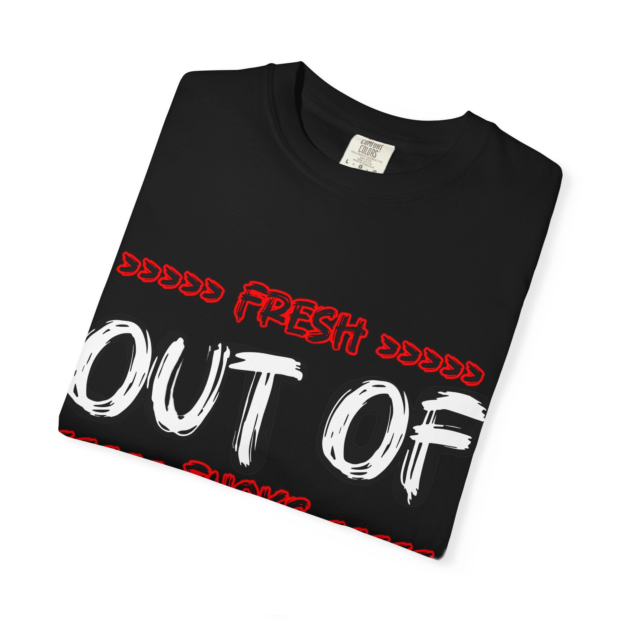 T-Shirt — "Fresh Out of Fucks" Graphic Tee