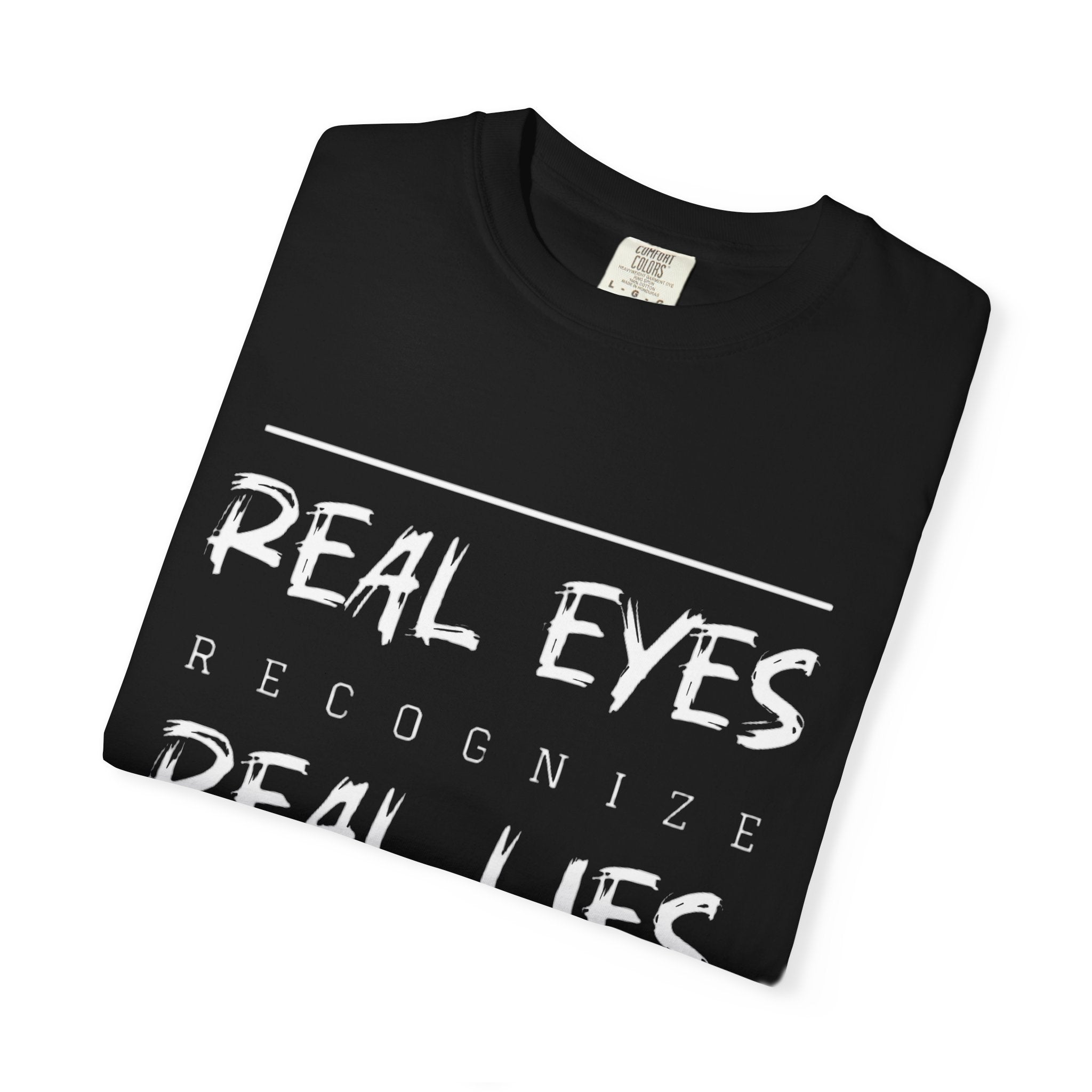 Real Eyes Recognize Real Lies Dance Tee — Martial Arts & Dance Inspirational T-Shirt