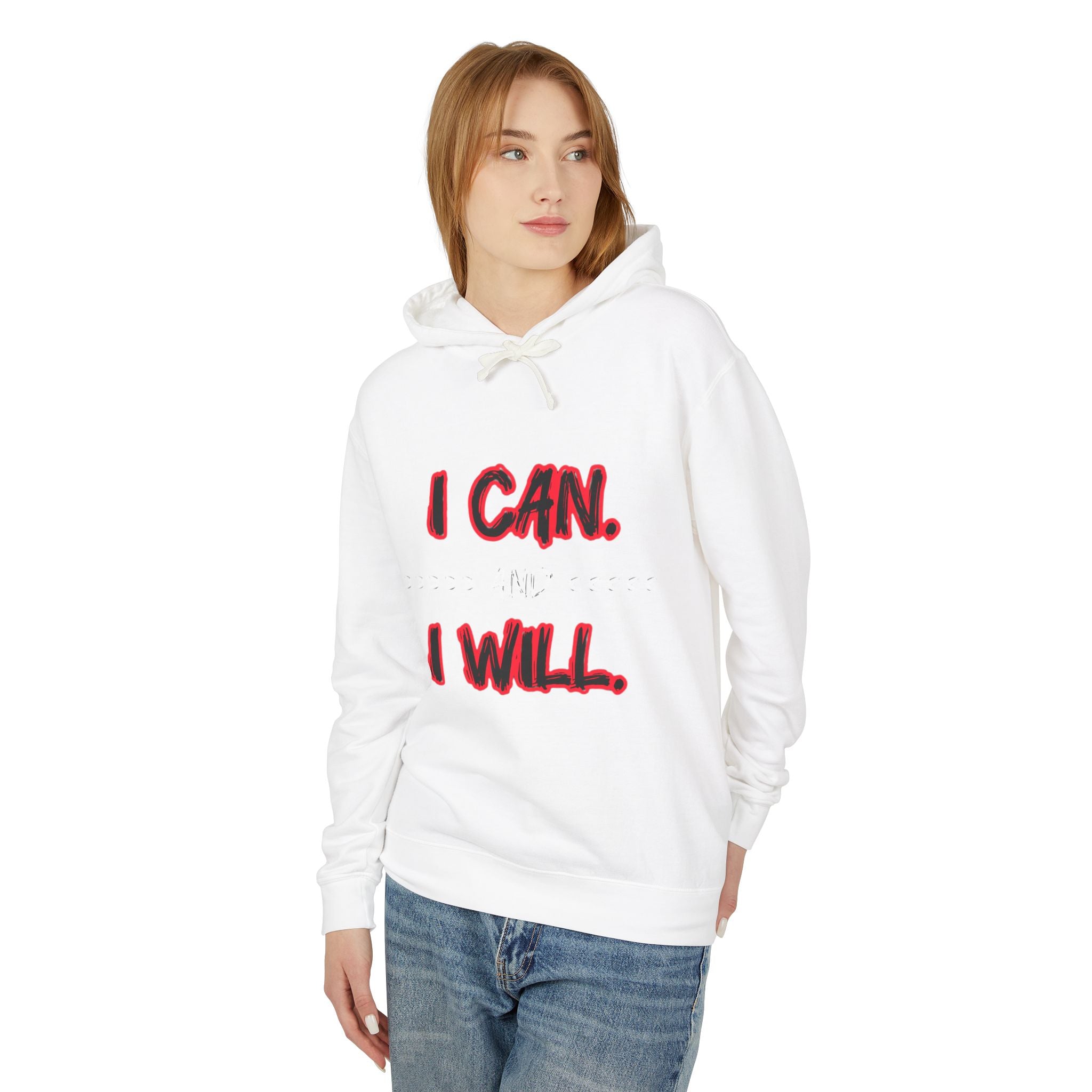 I Can I Will Motivational Hoodie — Inspirational Lightweight Hooded Sweatshirt