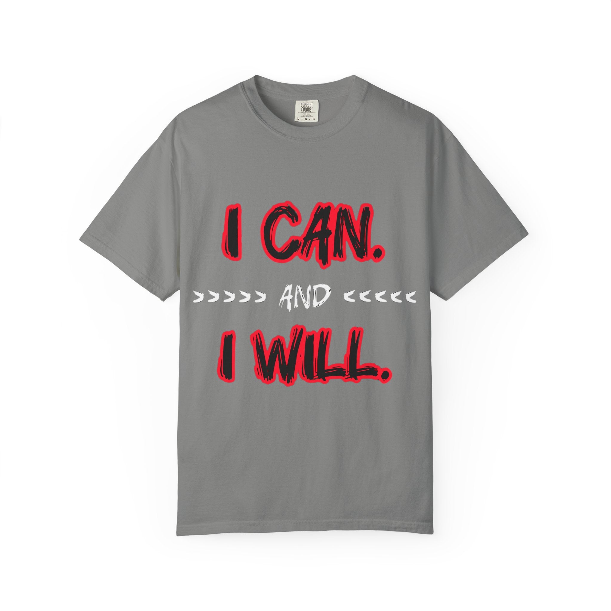 I can and I will - Unisex Garment-Dyed T-shirt