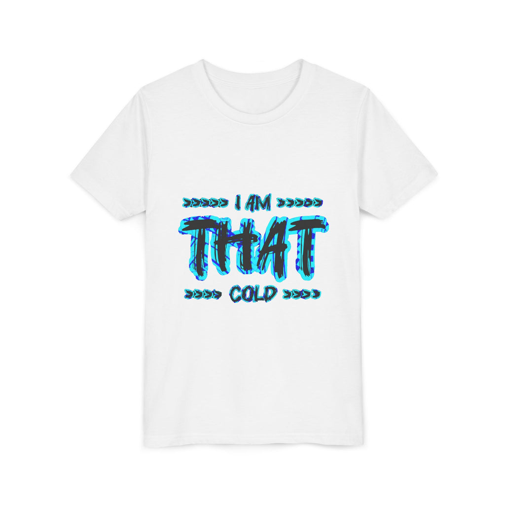 I Am That Cold - Streetwear - Neon Blue Graphic Youth Tee
