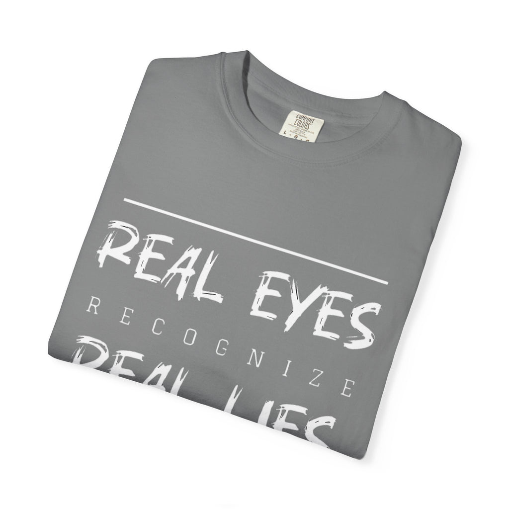 Real Eyes Recognize Real Lies Dance Tee — Martial Arts & Dance Inspirational T-Shirt