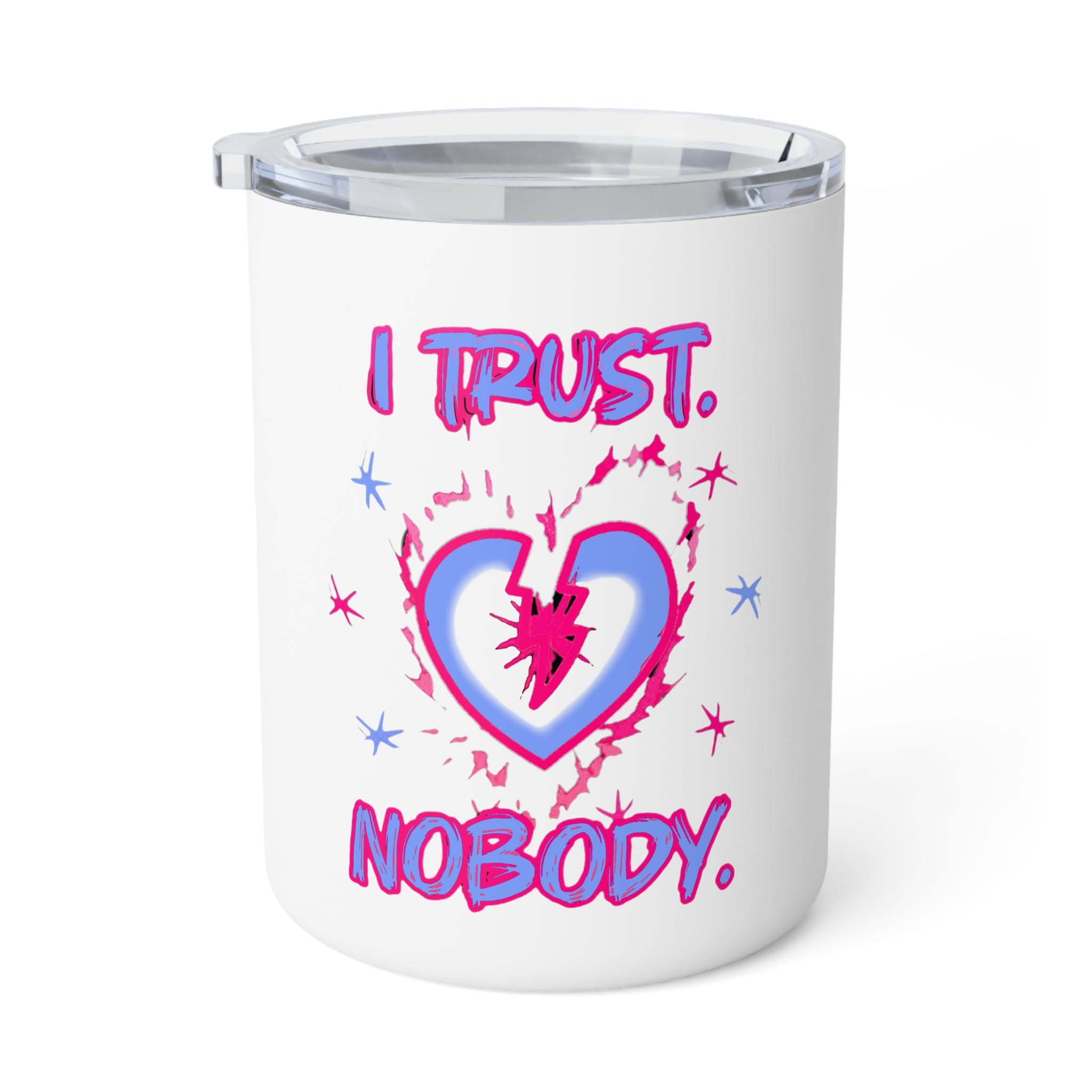 Insulated Coffee Mug — 'I Trust Nobody' Broken Heart Travel Tumbler (10oz)