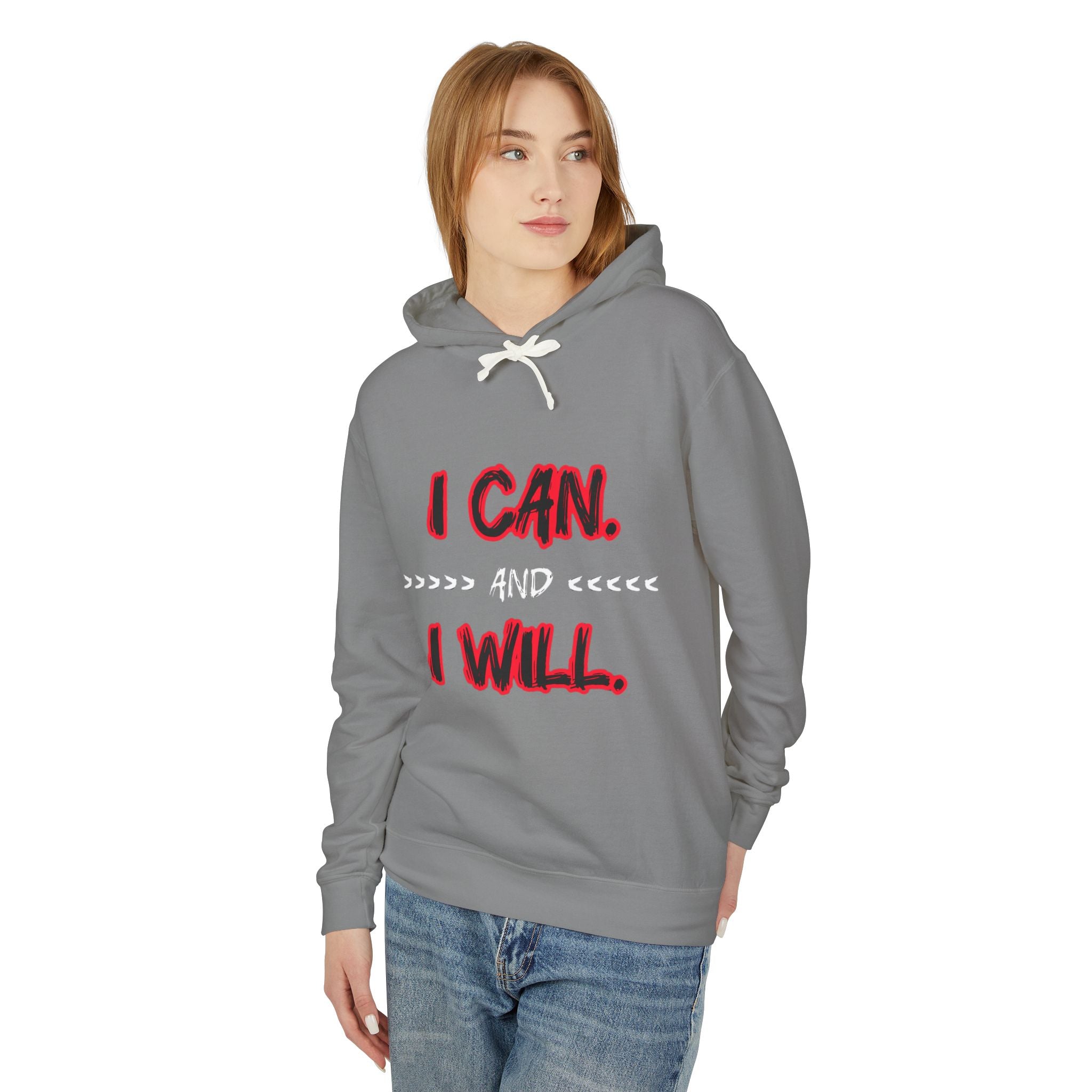 I Can I Will Motivational Hoodie — Inspirational Lightweight Hooded Sweatshirt