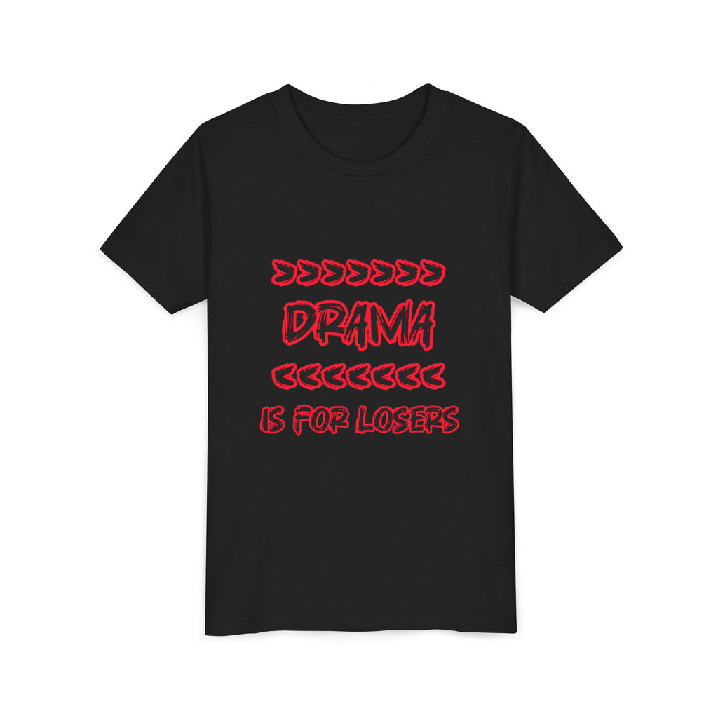 Youth Tee – "Drama Is For Losers" Graphic Shirt