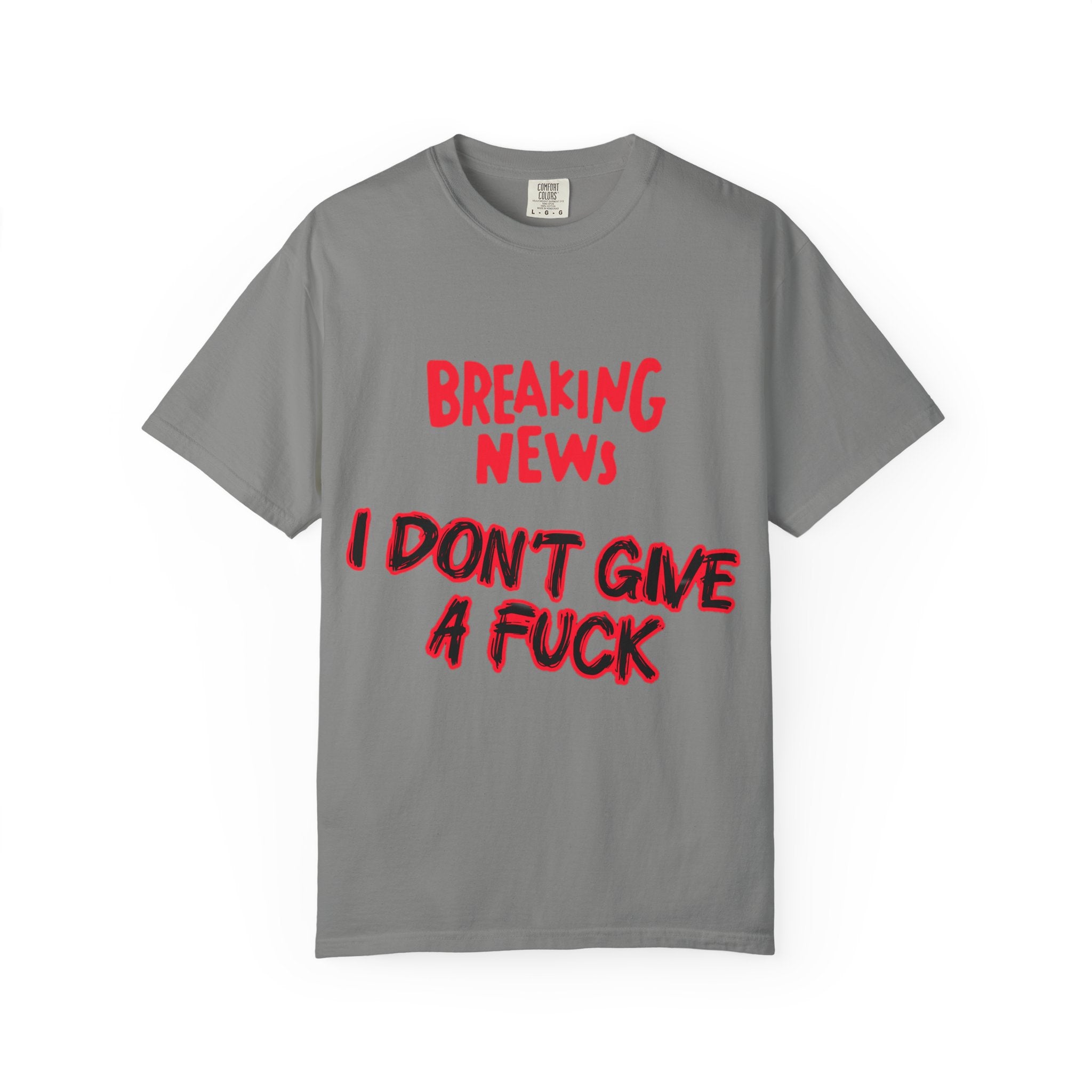 I don't give a Fuck - Unisex Garment-Dyed T-shirt