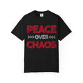 Peace Over Chaos T-Shirt — Graphic Message Tee