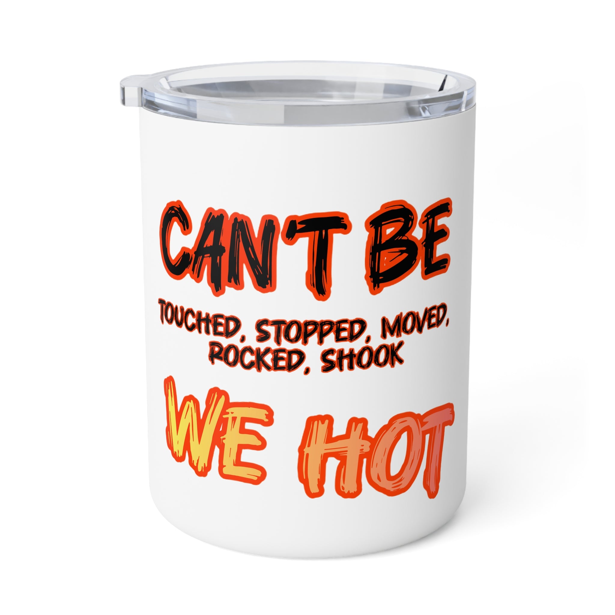Insulated Coffee Mug — "Can't Be Touched...We Hot" Thermal Travel Cup
