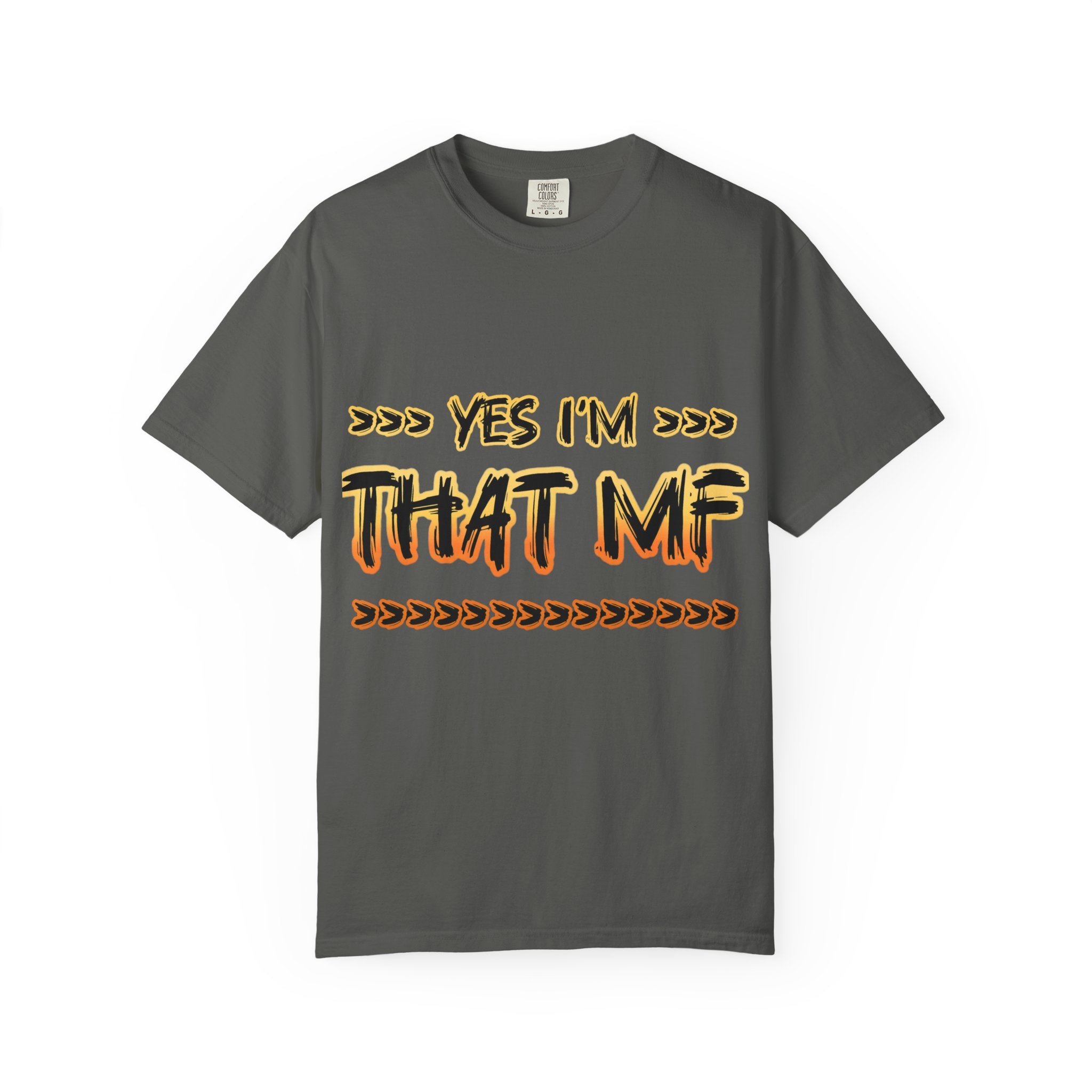 That MF Graphic T-Shirt — "Yes I’m That MF" Bold Statement Tee