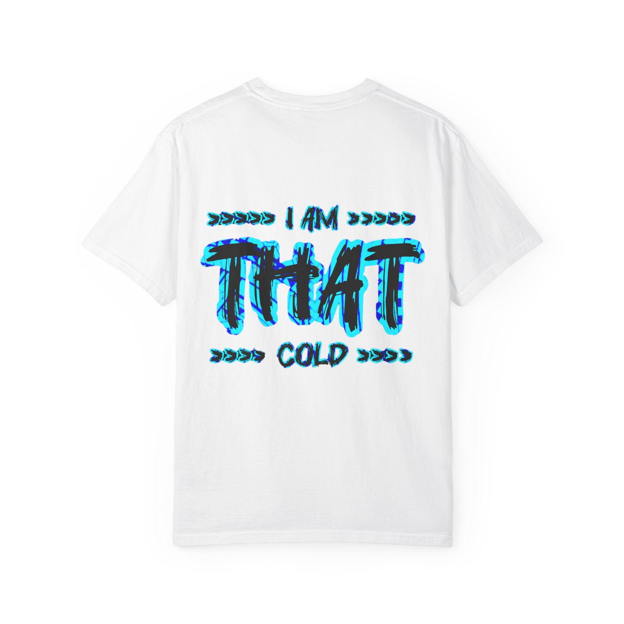 I AM THAT Cold - Streetwear - Neon Blue Graphic T-Shirt
