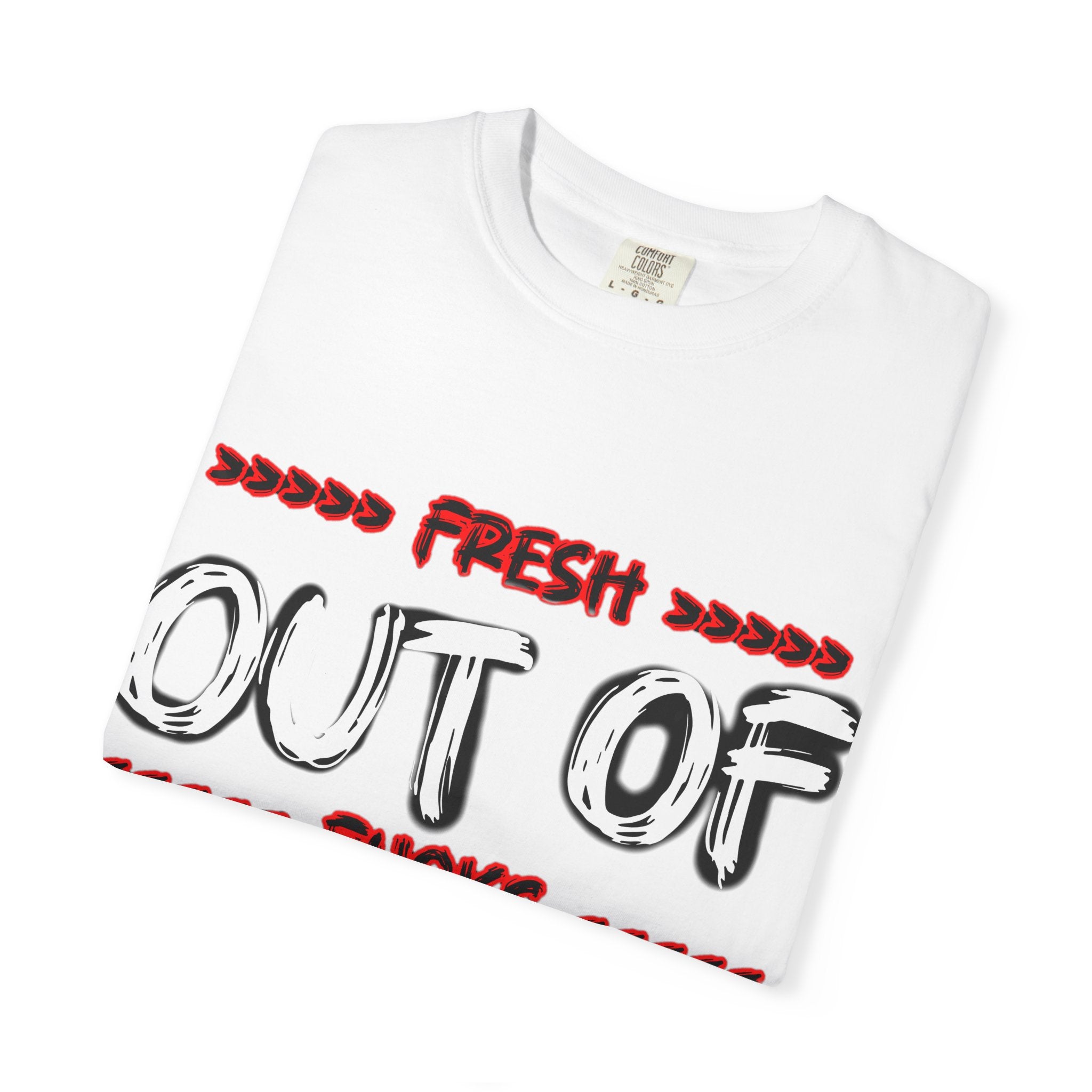 T-Shirt — "Fresh Out of Fucks" Graphic Tee