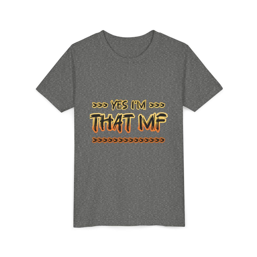 Youth Tee — "Yes I'm That MF" Bold Graphic Kids Shirt