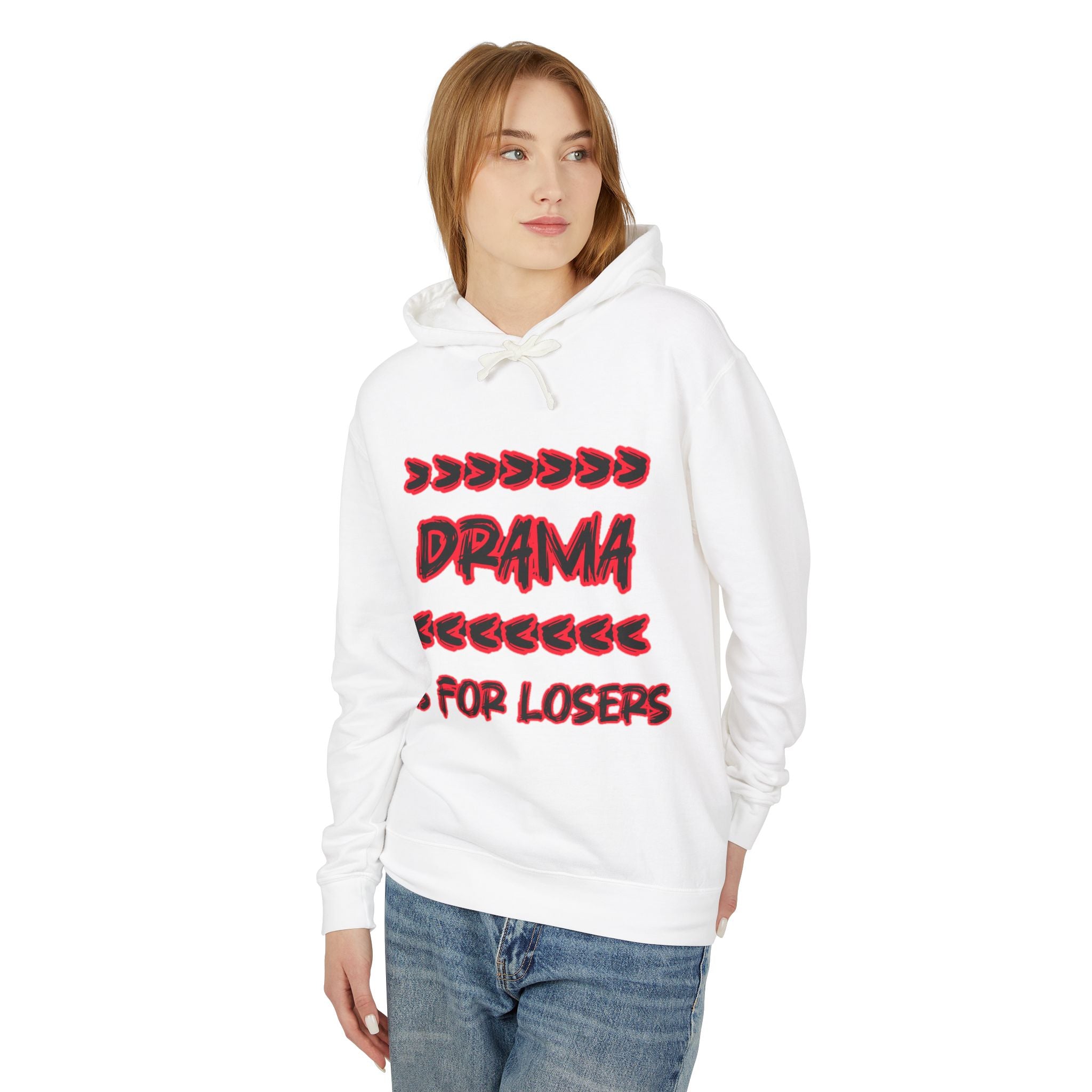 Drama Is for Losers Hoodie — Anti-Drama Graphic Pullover