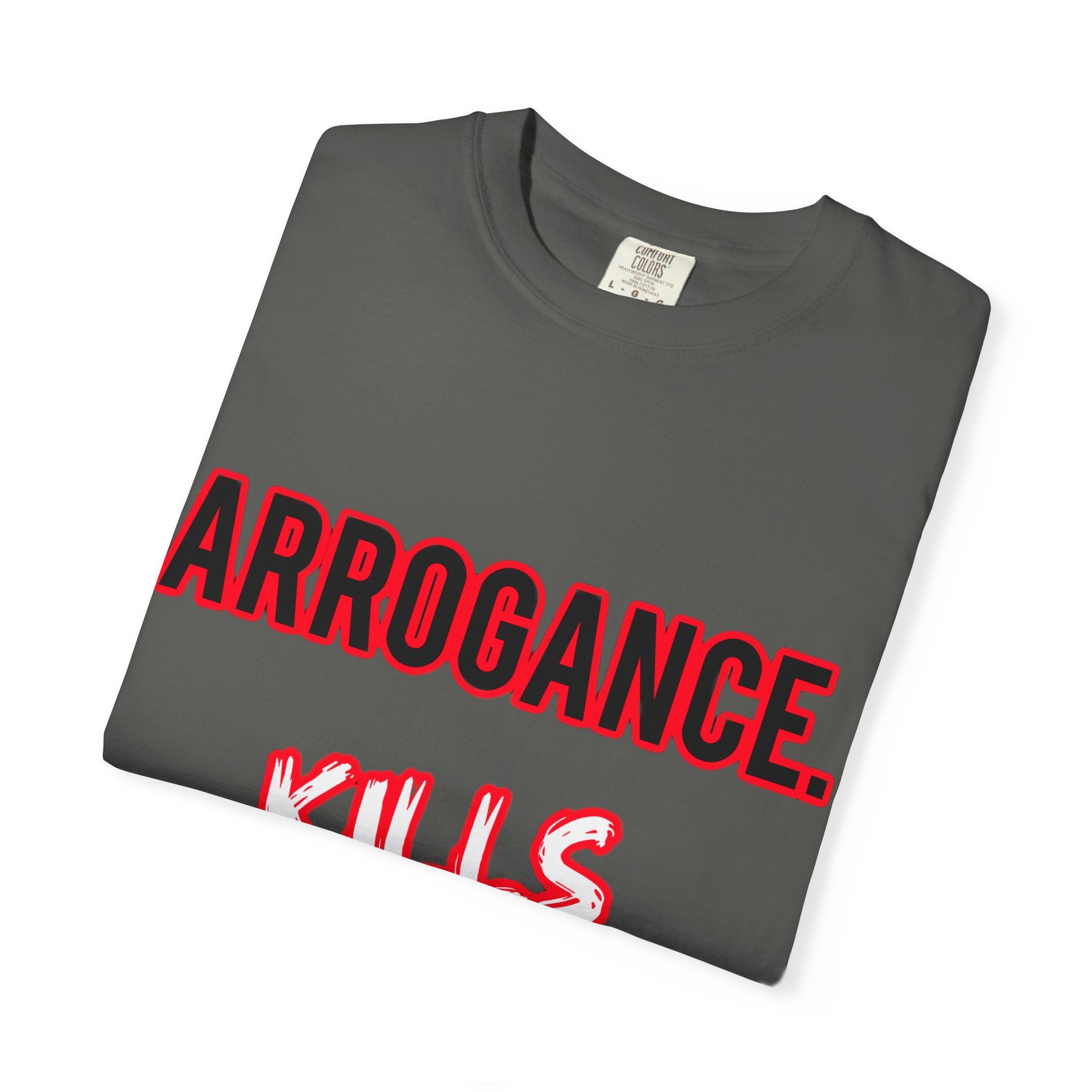 Arrogance Kills Confidence T-Shirt — Bold Motivational Graphic Tee