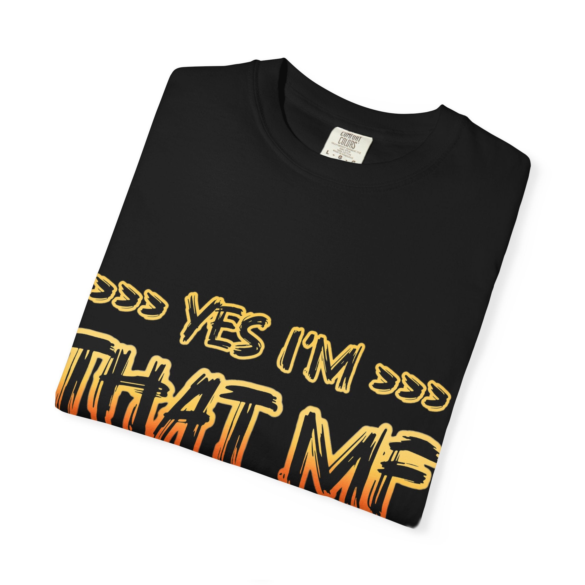 That MF Graphic T-Shirt — "Yes I’m That MF" Bold Statement Tee