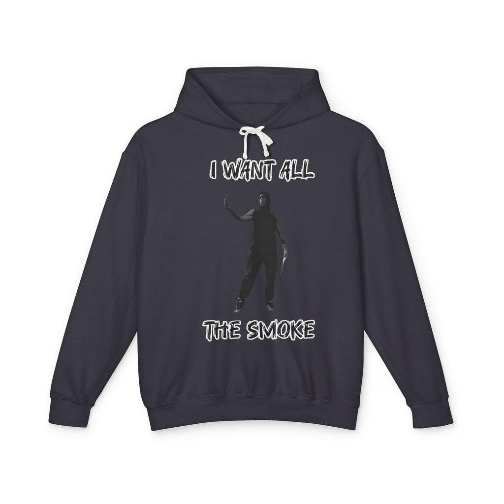I Want All The Smoke Hoodie — Graphic Streetwear Pullover