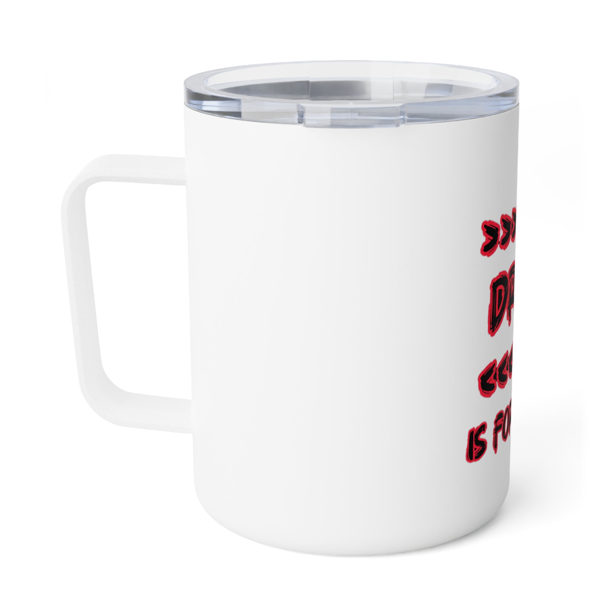 Insulated Coffee Mug - "Drama Is For Losers" 10oz Travel Tumbler