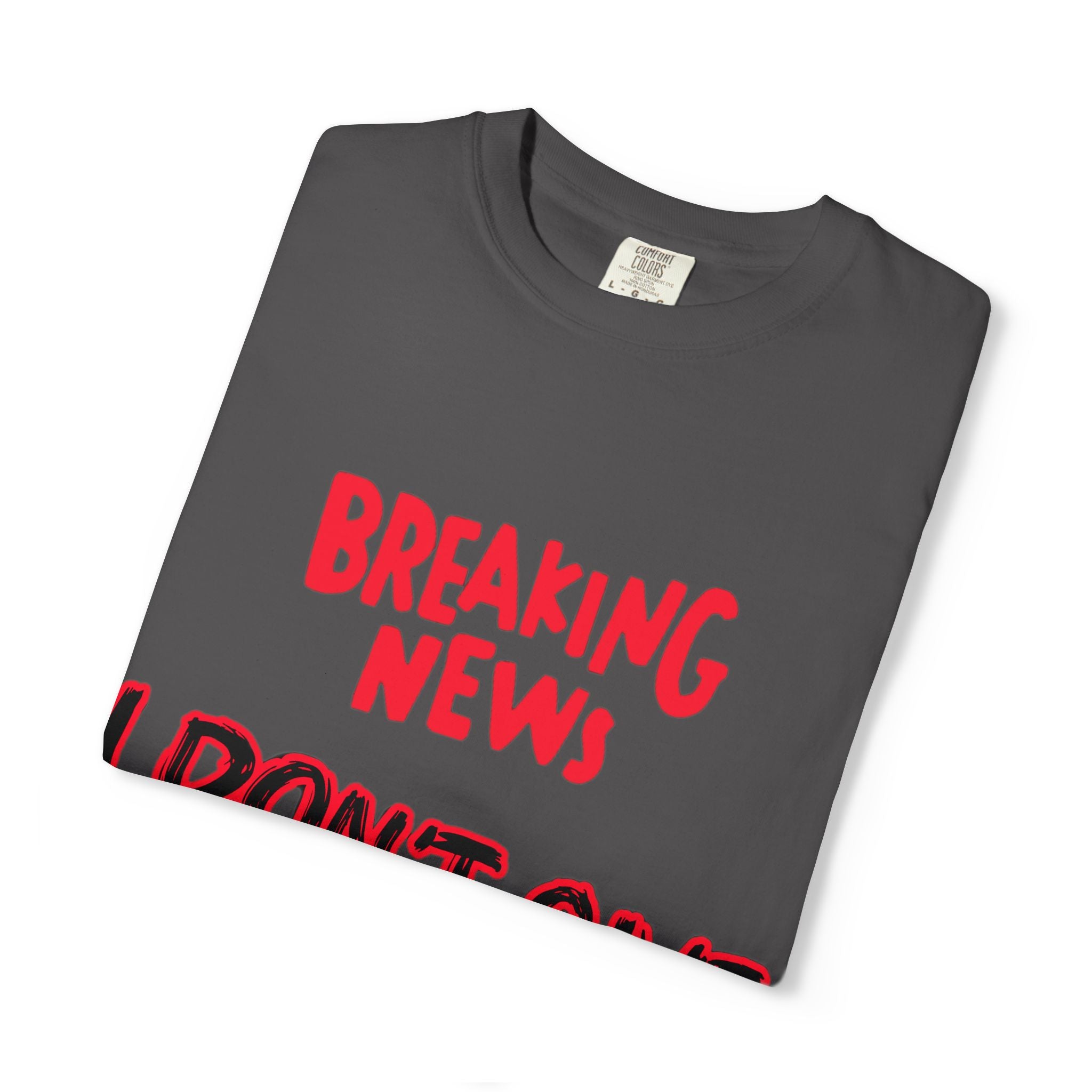 I don't give a Fuck - Unisex Garment-Dyed T-shirt