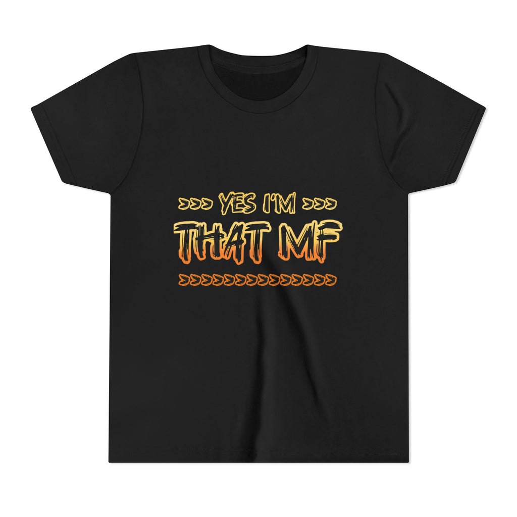 Youth Tee — "Yes I'm That MF" Bold Graphic Kids Shirt