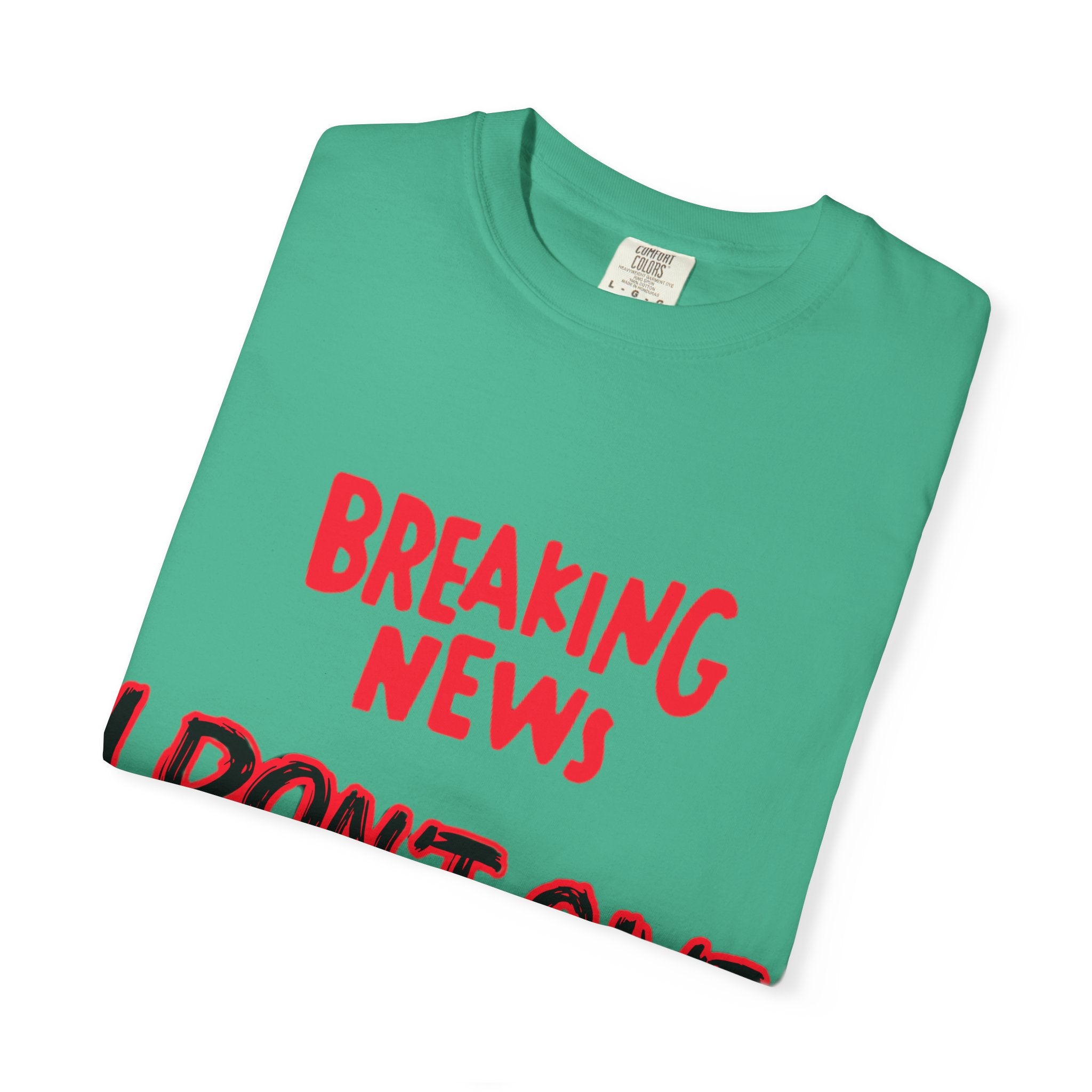 I don't give a Fuck - Unisex Garment-Dyed T-shirt